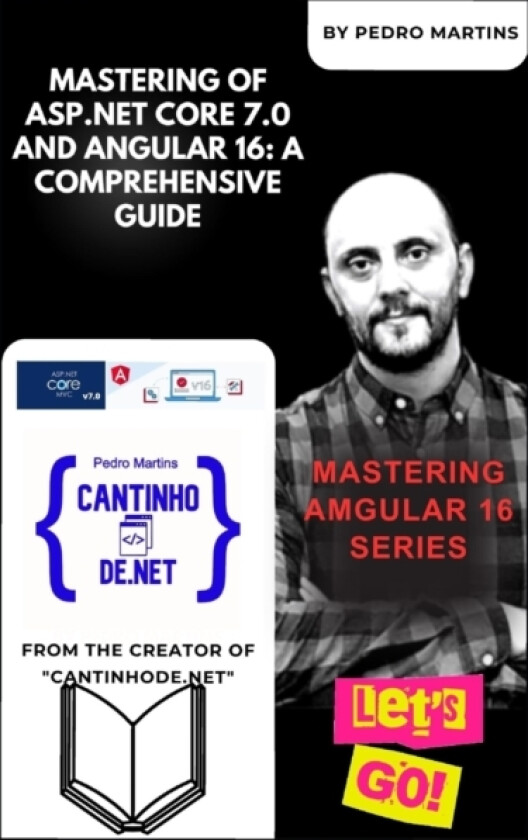 Mastering of ASP.NET Core 7.0 and Angular 16 av Pedro Mourao Martins (Paperback)