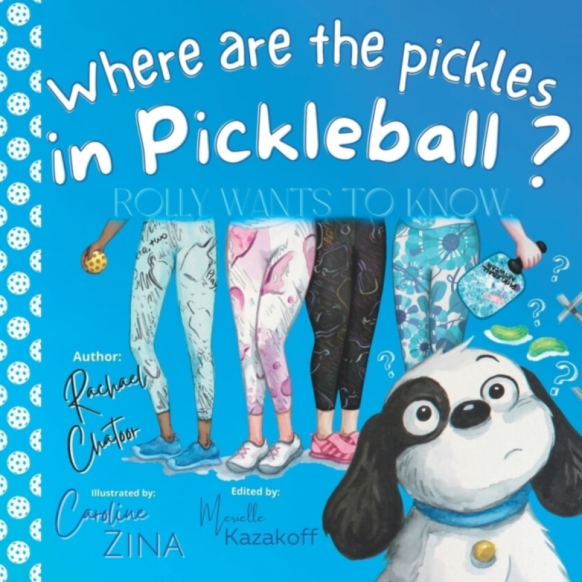 Where are the pickles in Pickleball? av Rachael Chatoor (Paperback)