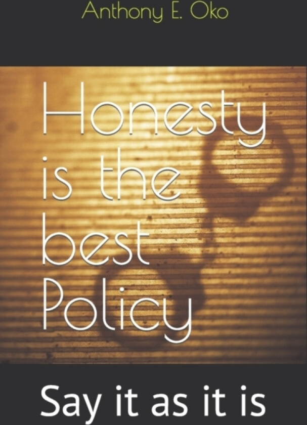 Honesty is the best Policy av Anthony Efenji Oko (Paperback)