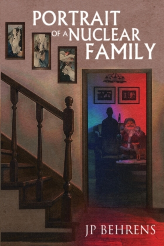 Portrait of a Nuclear Family av Jp Behrens (Paperback)