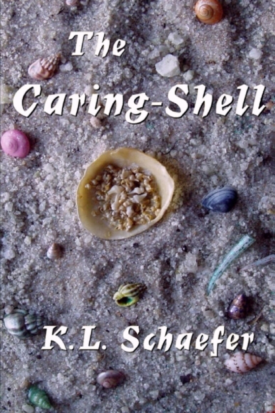 The Caring-Shell av K L Schaefer (Paperback)