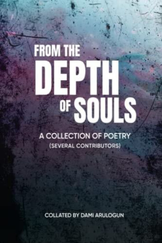 From the Depth of Souls av Several Contributors (Paperback)