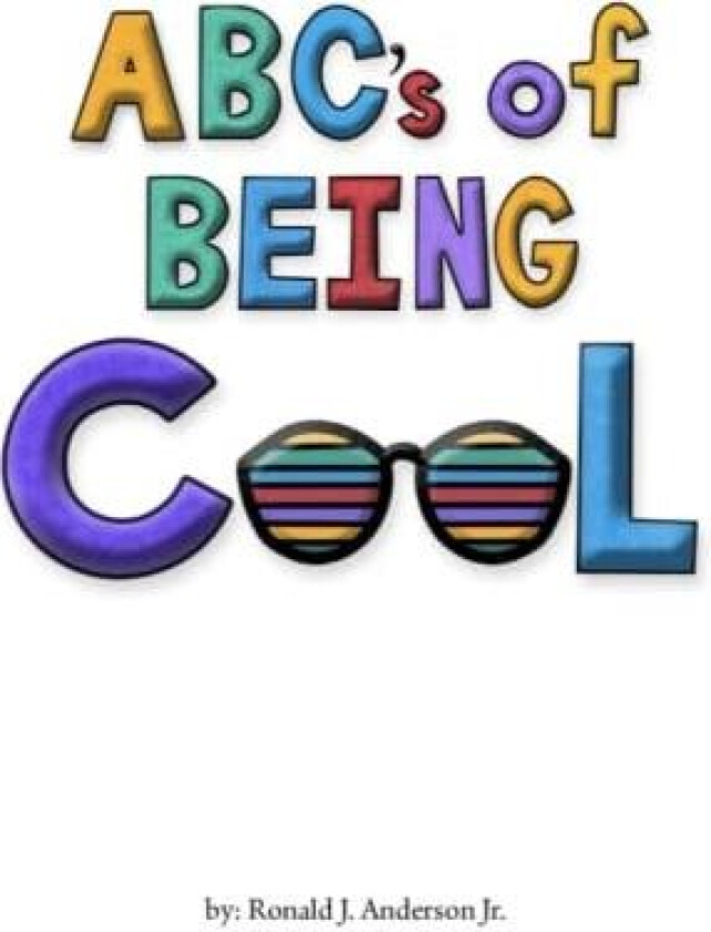 ABC's of Being Cool av Ronald J Anderson Jr (Paperback)