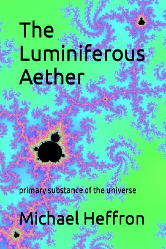 The Luminiferous Aether av Michael Heffron (Paperback)