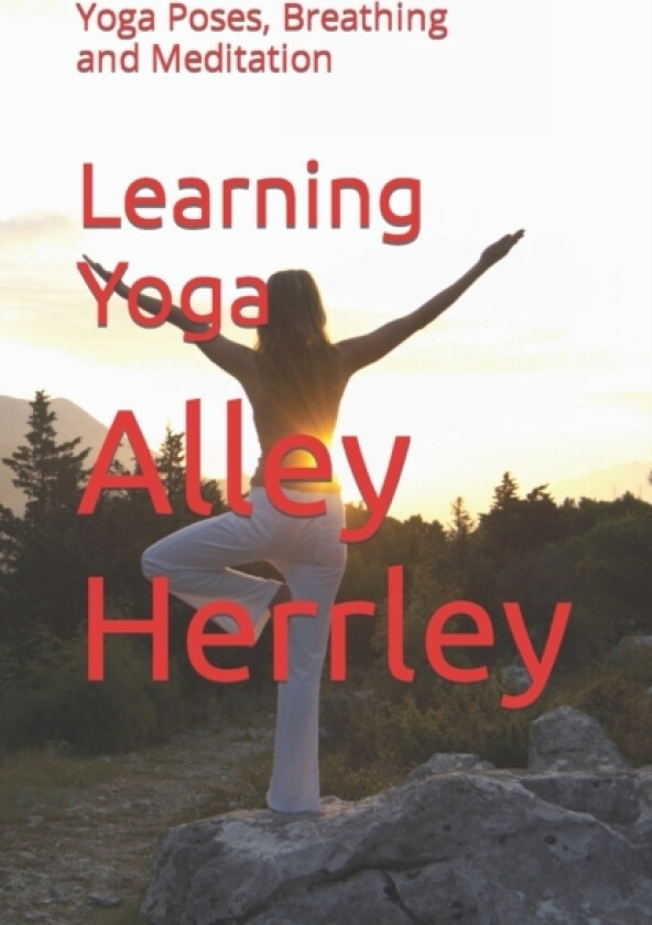 Learning Yoga av Alley Herrley (Paperback)