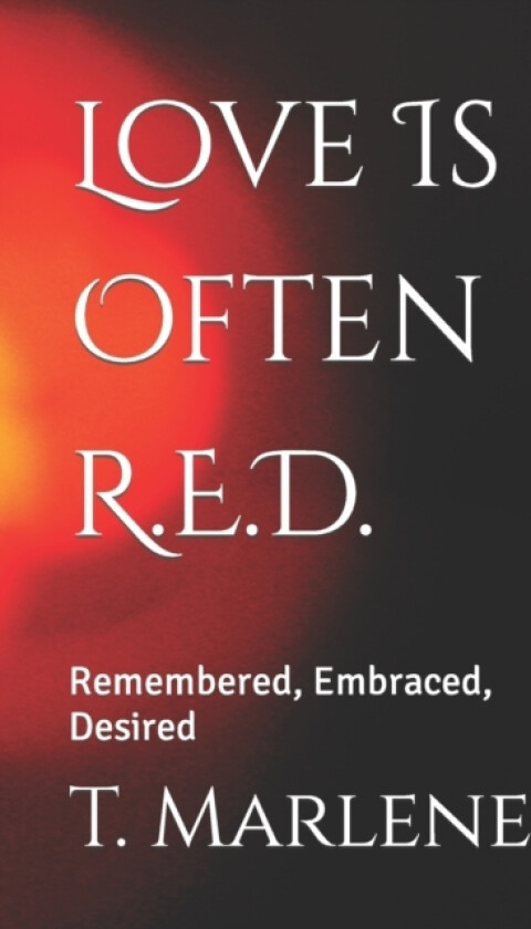 Love Is Often R.E.D. av T Marlene (Paperback)