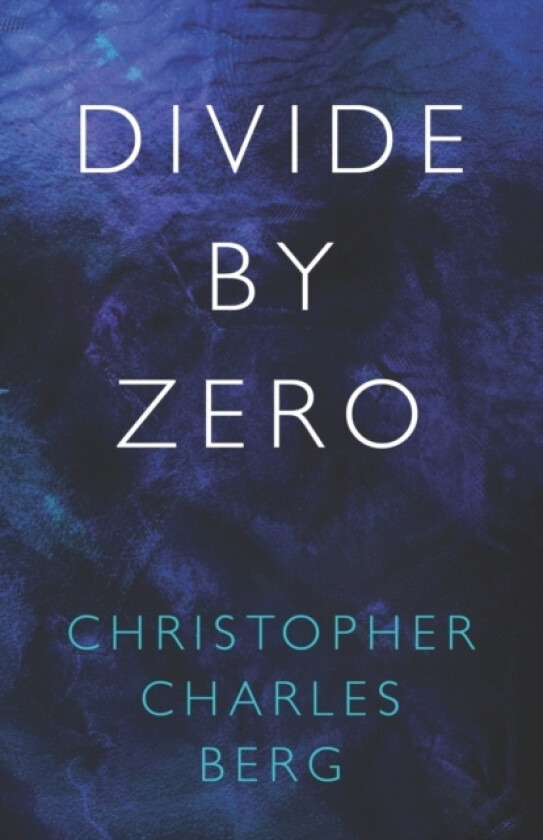 Divide By Zero av Christopher Charles Berg (Paperback)