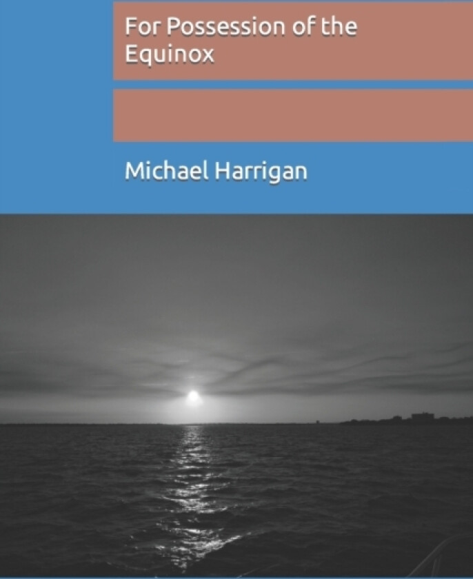 For Possession of the Equinox av Michael G Harrigan (Paperback)