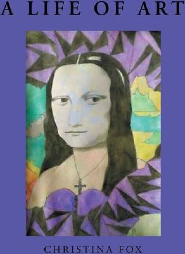 A Life of Art av Christina Fox (Hardcover)