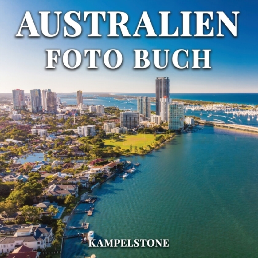 Australien Foto Buch av Kampelstone (Paperback)