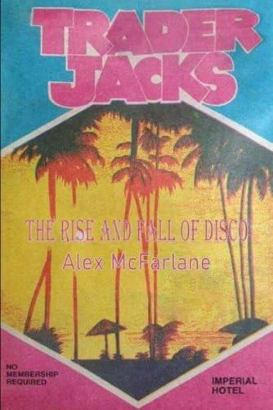 Trader Jacks: The rise and fall of DISCO av Alex McFarlane (Paperback)