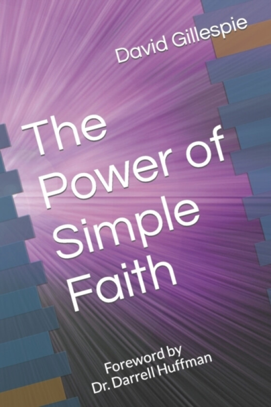 The Power of Simple Faith av David M Gillespie (Paperback)
