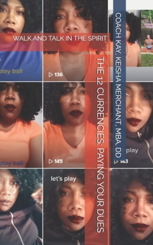 THE 12 CURRENCIES av MERCHANT MBA DD COACH KAY KEISHA ... MERCHANT (Paperback)
