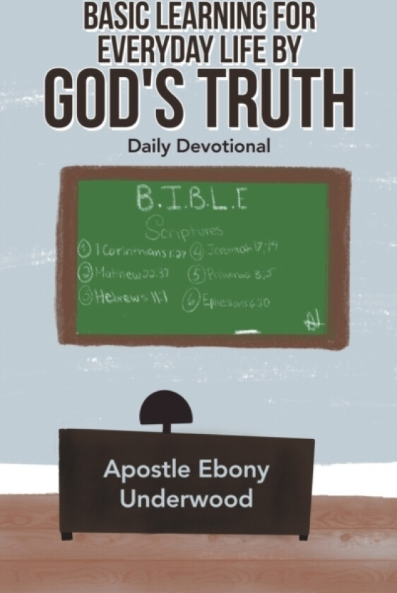Basic Learning for Everyday Life by God's Truth av Apostle Ebony Underwood (Hardcover)