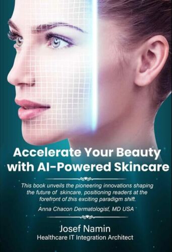 Accelerate your Beauty with AI-powered Skincare av Josef Namin (Paperback)