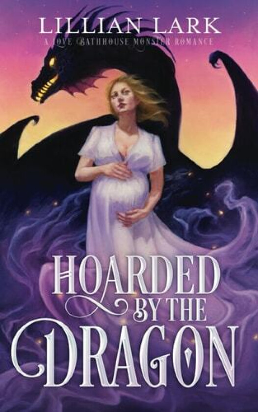 Hoarded by the Dragon: A Love Bathhouse Monster Romance (Monstrous Matches) av Lillian Lark (Paperback)