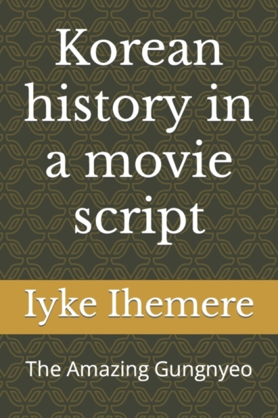 Korean history in a movie script av Iyke Ihemere (Paperback)