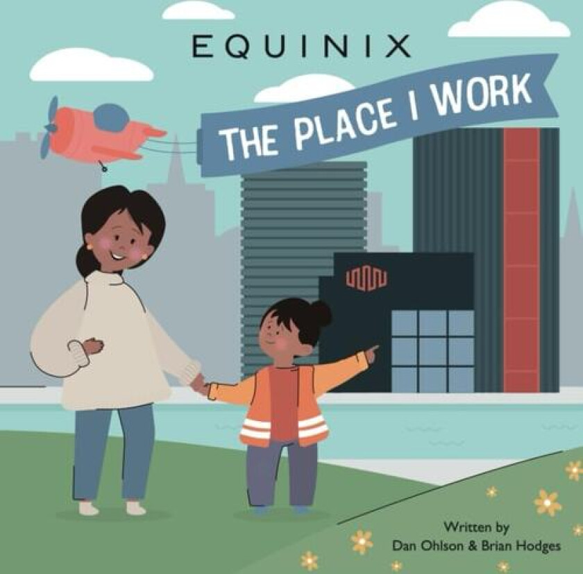 Equinix - The Place I Work av Brian Hodges, Daniel Ohlson (Paperback)