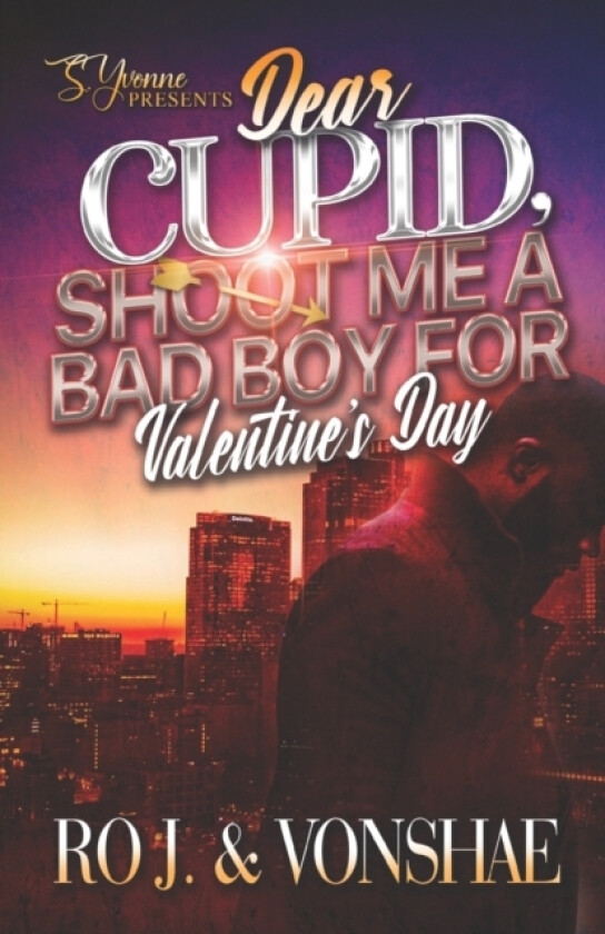 Dear Cupid, Shoot Me A Bad Boy For Valentine's Day av Vonshae, Ro J (Paperback)
