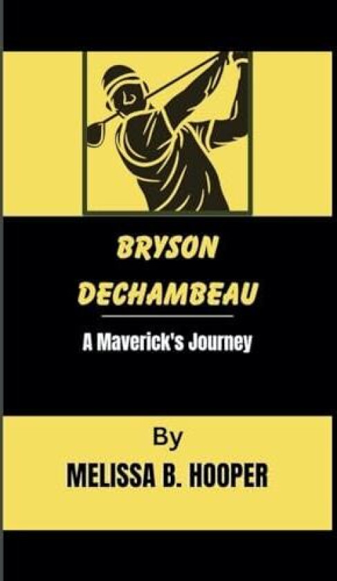 Bryson Dechambeau av Melissa B Hooper (Paperback)