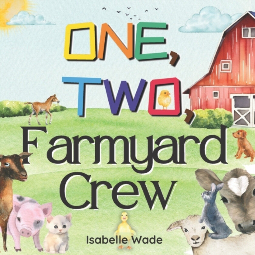 One, Two, Farmyard Crew av Golden School, Isabelle Wade (Paperback)