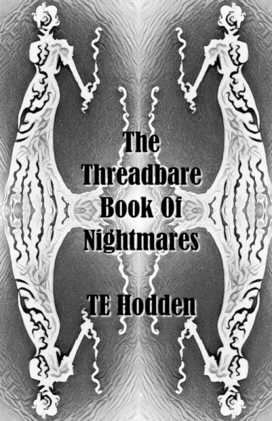 The Threadbare Book Of Nightmares av T E Hodden (Paperback)