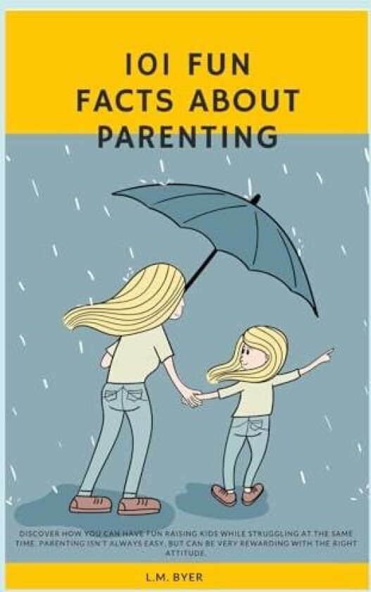 101 Fun Facts About Parenting av L. M. Byer (Paperback)