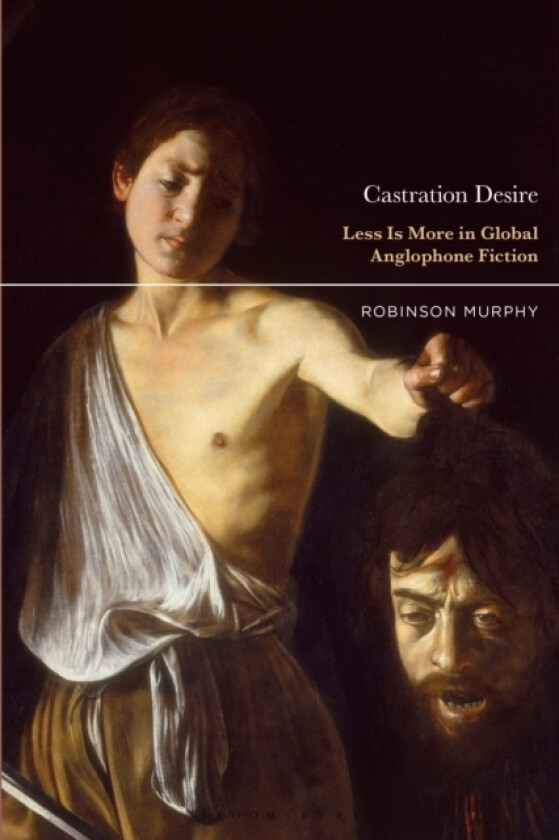 Castration Desire av Prof.or Dr.Robinson Murphy (Hardcover)