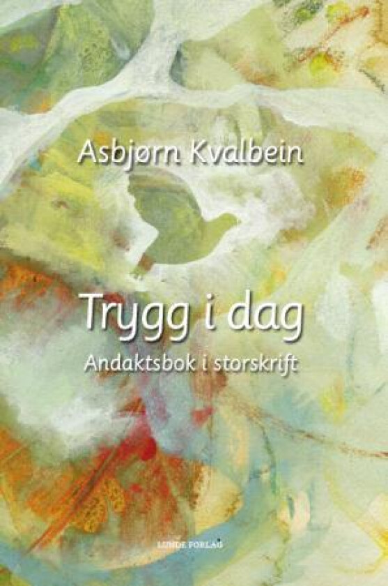 Trygg i dag av Asbjørn Kvalbein