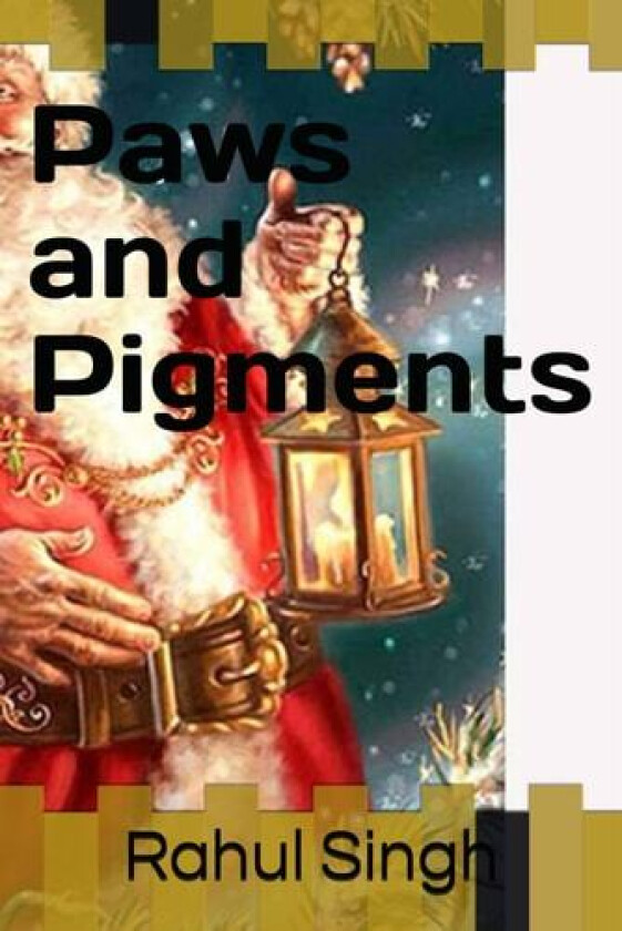 Paws and Pigments av Mr. Rahul Singh (Paperback)