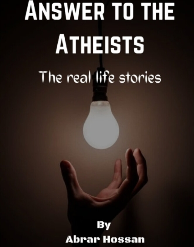 Answer to the Atheists av Abrar Hossan (Paperback)