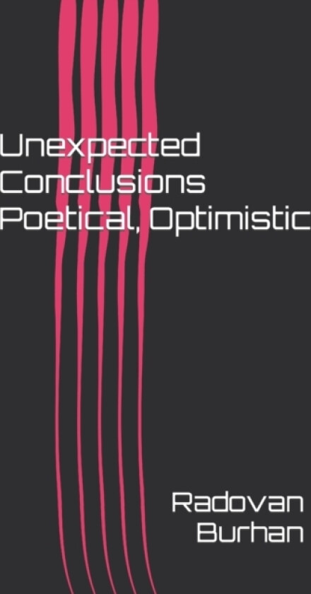 Unexpected Conclusions Poetical, Optimistic av Radovan Burhan (Paperback)