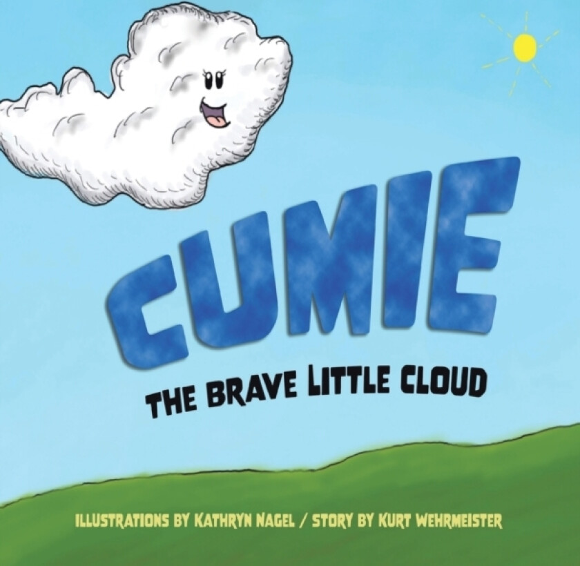 Cumie, the Brave Little Cloud av Kurt Wehrmeister (Hardcover)