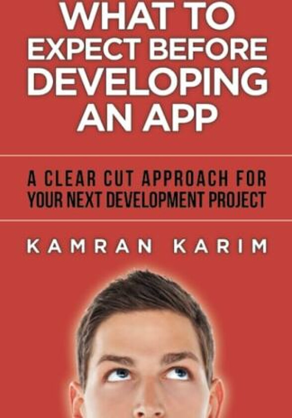 What to Expect Before Developing an App av Kamran Karim (Paperback)