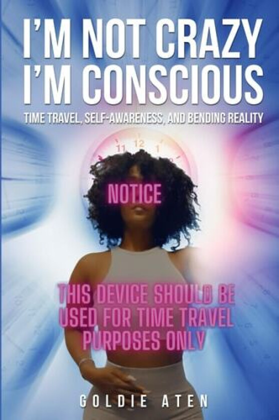 I'm not crazy, I'm conscious av Goldie Aten (Paperback)