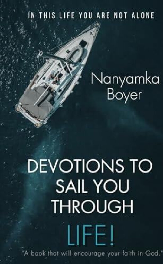 Devotions To Sail You Through Life! av Nanyamka a Boyer (Paperback)