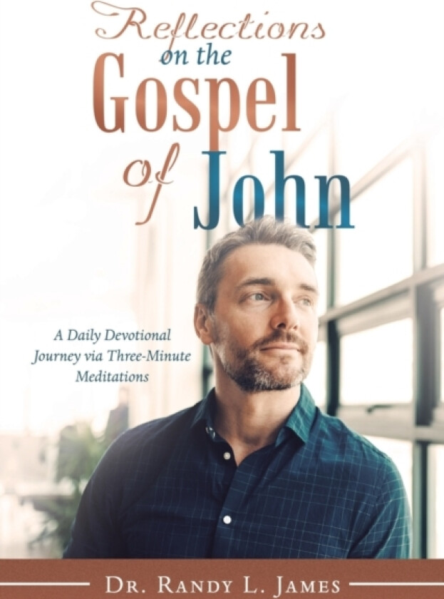 Reflections on the Gospel of John av Dr Randy L James (Paperback)