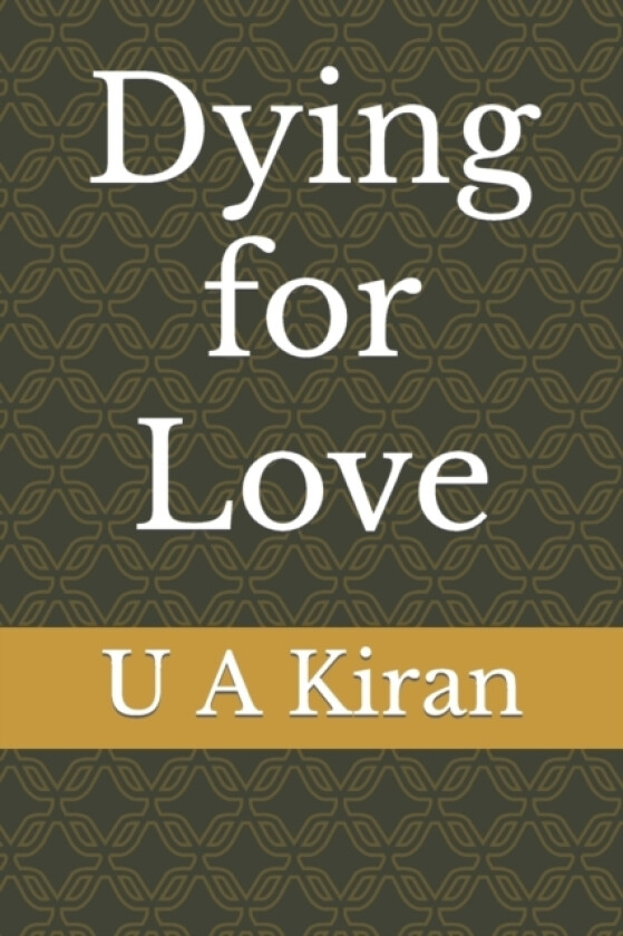 Dying for Love av U a Kiran (Paperback)