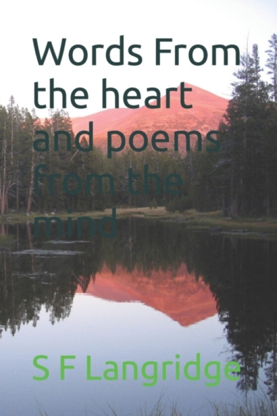 Words From the heart and poems from the mind av S F Langridge (Paperback)
