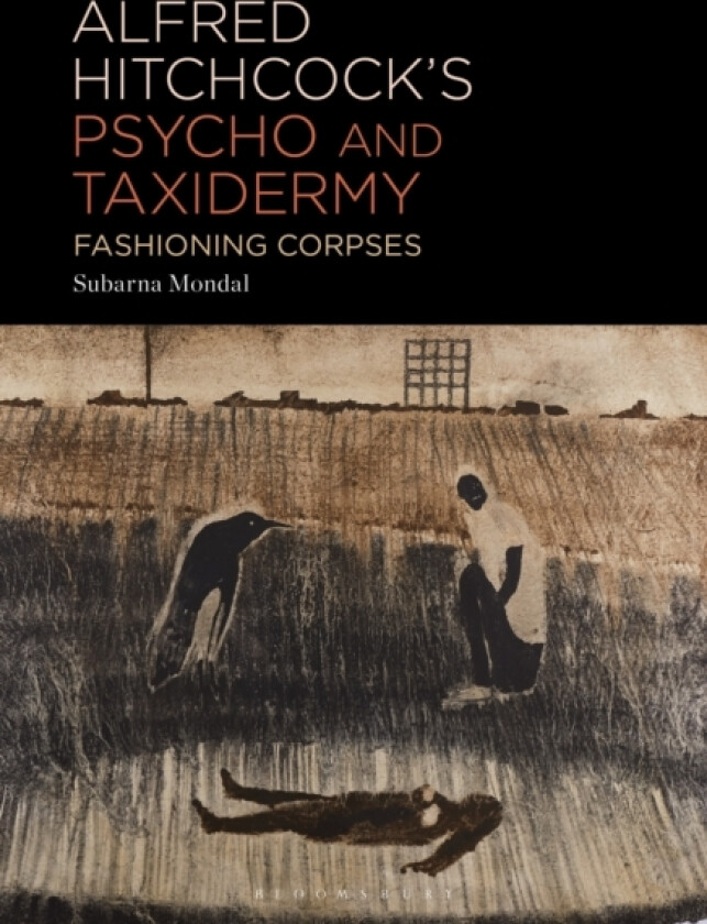 Alfred Hitchcock’s Psycho and Taxidermy av Subarna Mondal (Hardcover)