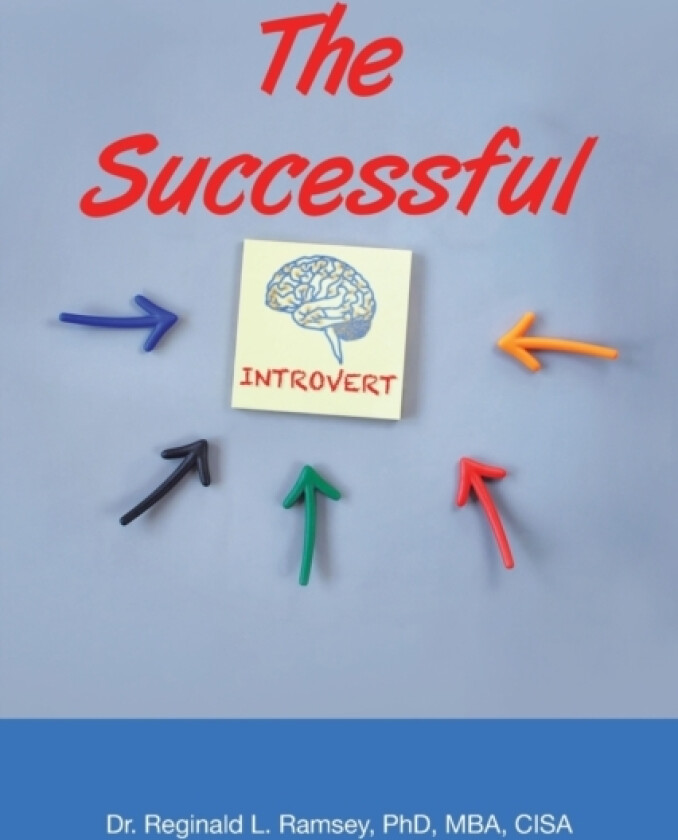 The Successful Introvert av Dr Reginald L PhD Ramsey Mba Cisa (Paperback)
