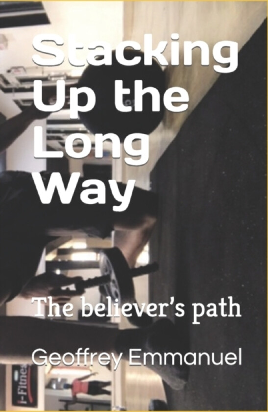 Stacking Up the Long Way av Geoffrey Emmanuel (Paperback)