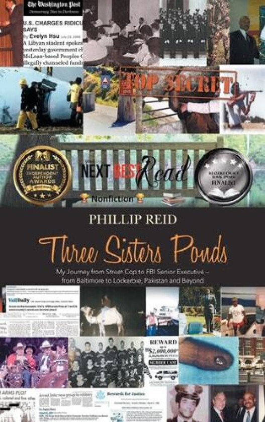 Three Sisters Ponds: My Journey from Street Cop to FBI Senior Executive – from Baltimore to Lockerbie, Pakistan and Beyond av Phillip Reid (Hardcover)