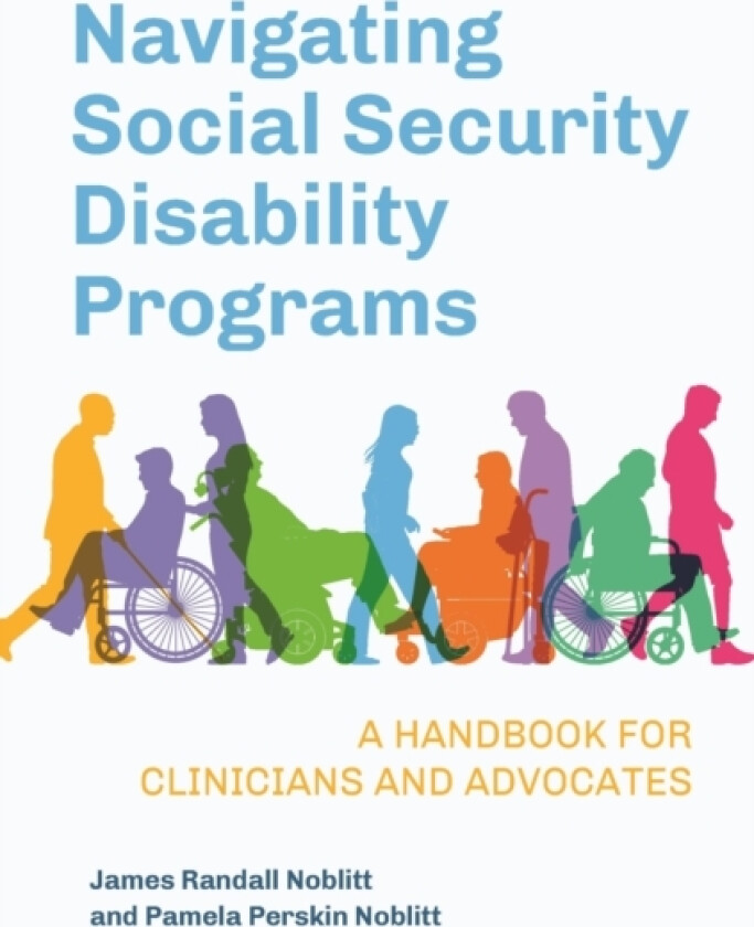 Navigating Social Security Disability Programs av James Randall Noblitt, Pamela Perskin Noblitt (Hardcover)