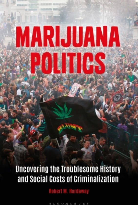 Marijuana Politics av Robert M. Hardaway (Paperback)