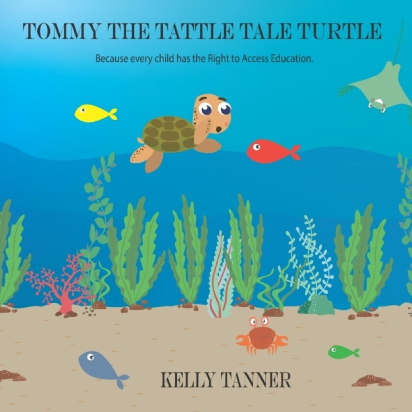 Tommy the Tattle Tale Turtle av Kelly Tanner (Paperback)