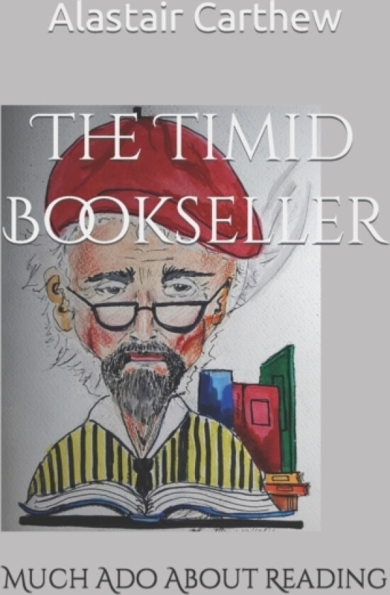 The Timid Bookseller av Alastair Carthew (Paperback)
