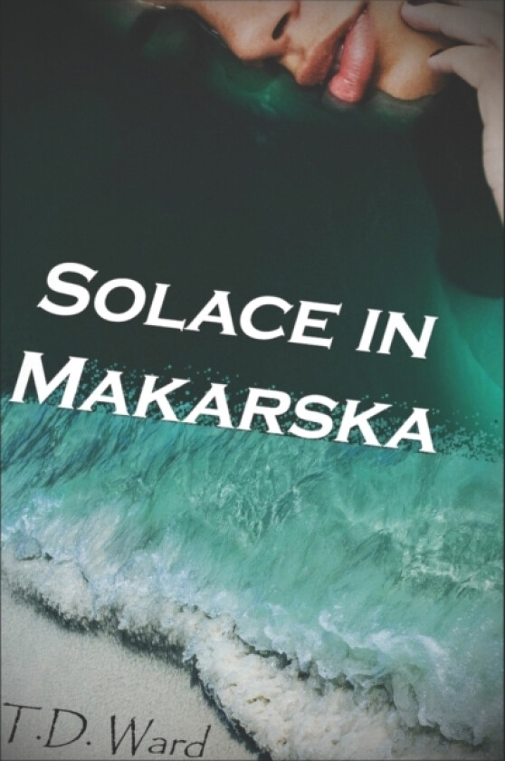 Solace in Makarska av T D Ward (Paperback)