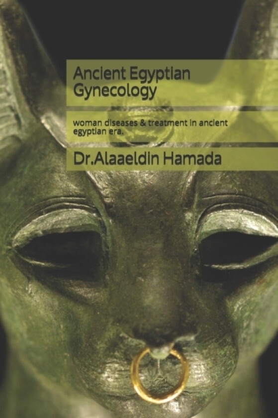 Ancient Egyptian Gynecology av Alaaeldin Hamada (Paperback)