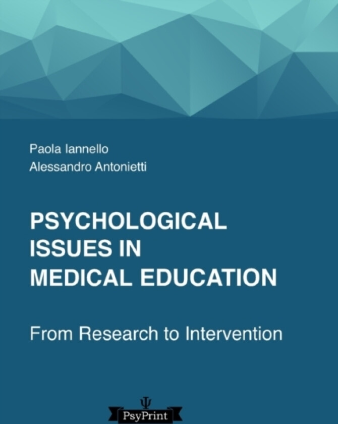 Psychological Issues in Medical Education av Alessandro Antonietti, Paola Iannello (Paperback)